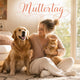 Muttertag mit Katzen und Hunden - Pawsometime